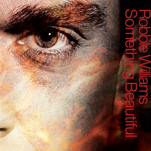 Something Beautiful Robbie Williams