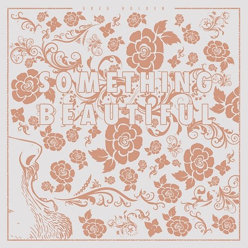 Something Beautiful Greg Holden
