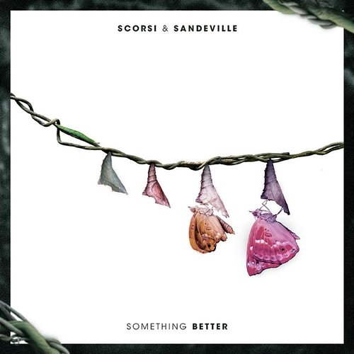 Something Better Scorsi & Sandeville