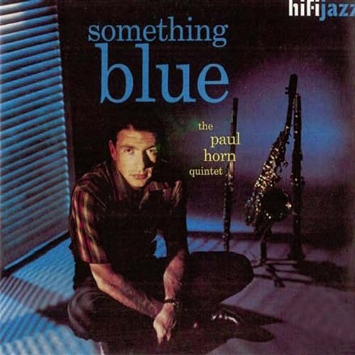 Something Blue The Paul Horn Quintet