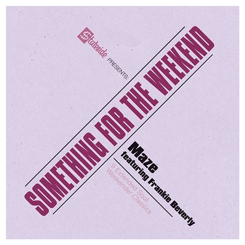 Something For The Weekend Maze feat. Frankie Beverly