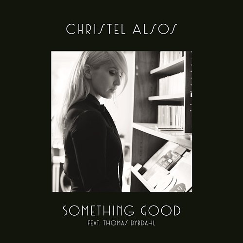 Something Good Christel Alsos feat. Thomas Dybdahl