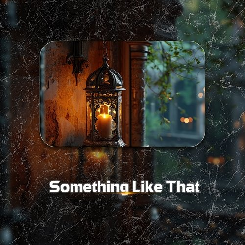 Something Like That ChilledLab