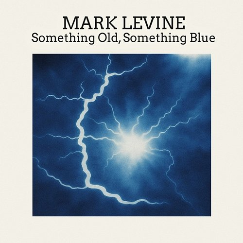 Something Old, Something Blue Mark Levine