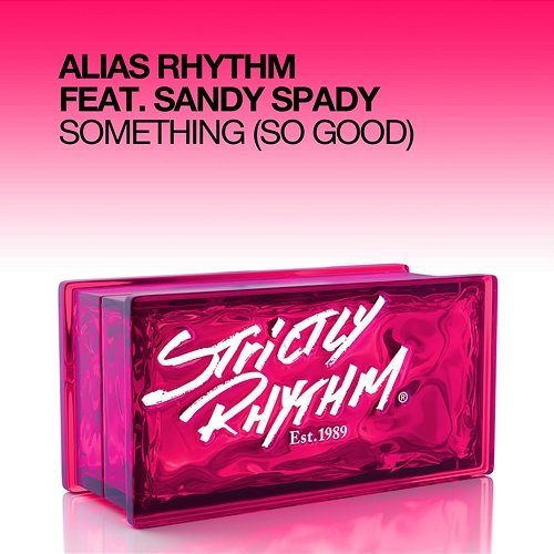 Something (So Good) Sandy Spady, Alias Rhythm
