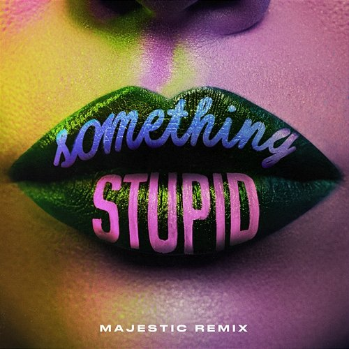 Something Stupid Jonas Blue feat. AWA
