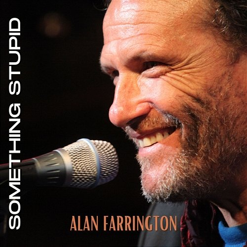 Something Stupid Alan Farrington