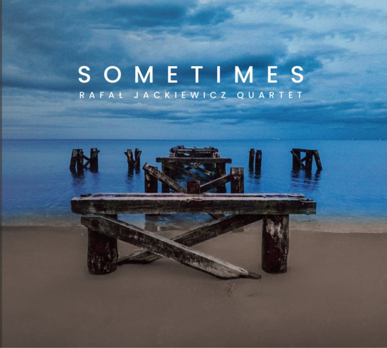Sometimes Rafał Jackiewicz Quartet