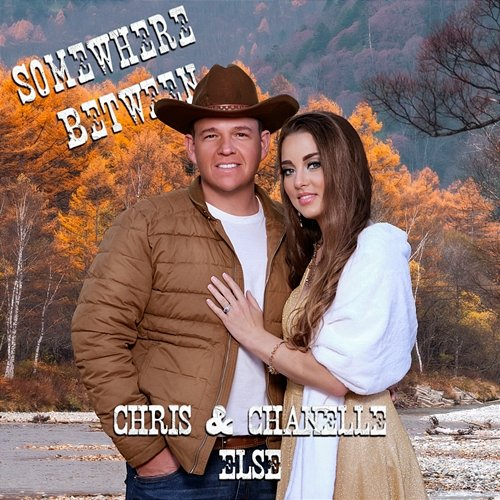 Somewhere Between Chris Else & Chanelle Else