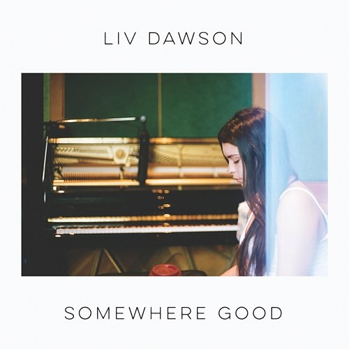 Somewhere Good Liv Dawson