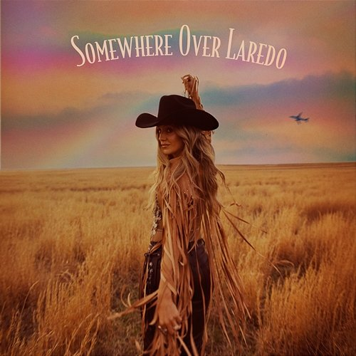 Somewhere over Laredo Lainey Wilson