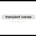 Sonic Narcotic Transient Waves