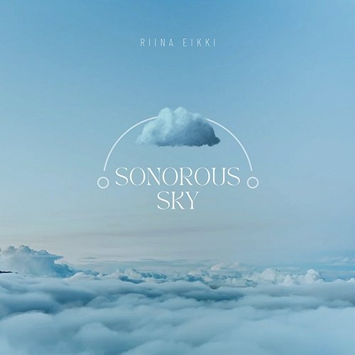 Sonorous Sky Riina Eikki