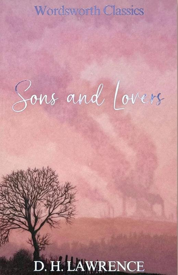 Sons and Lovers. Wordsworth Classics Lawrence David H.