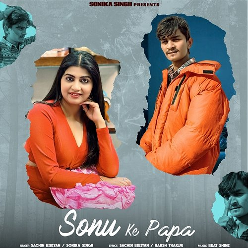 Sonu Ke Papa Sonika Singh & Sachin Bibiyan
