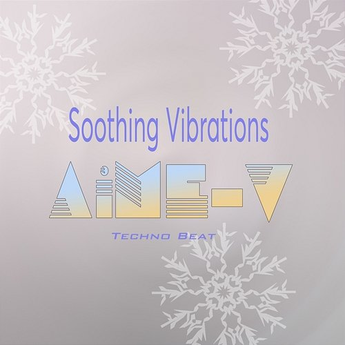 Soothing Vibrations AiME-V