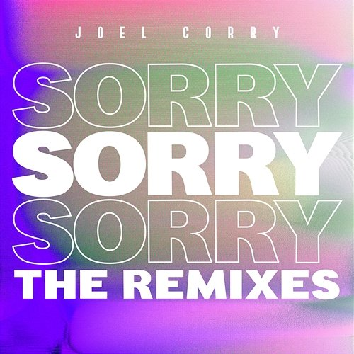 Sorry Joel Corry