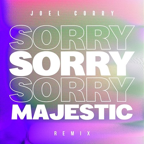 Sorry Joel Corry