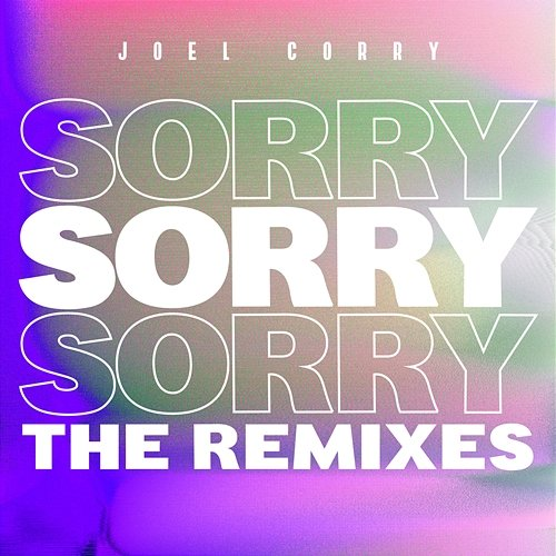 Sorry Joel Corry