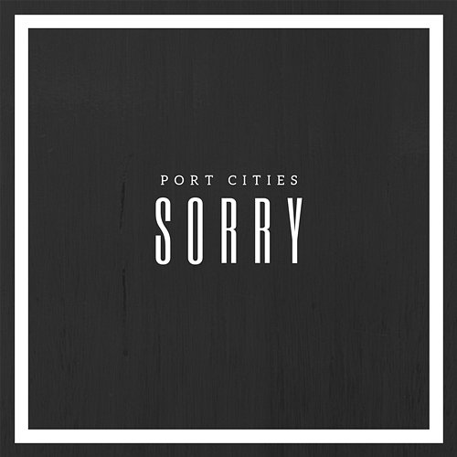 Sorry Port Cities & Dylan Guthro