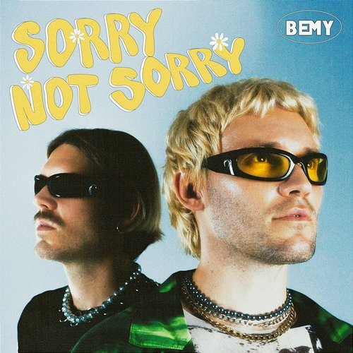 Sorry not Sorry BeMy