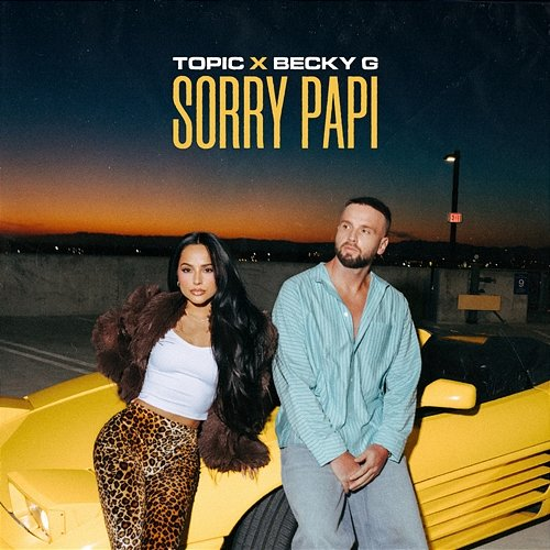Sorry Papi Topic, Becky G