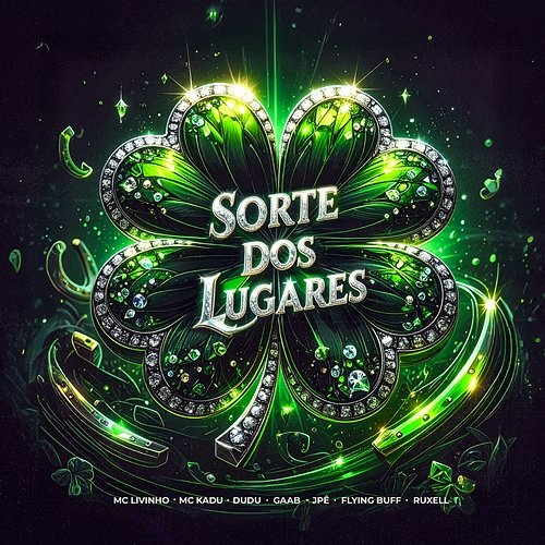 Sorte dos Lugares MC Livinho, JPÊ, Gaab, Mc Kadu, Ruxell, Dudu, Flying Buff
