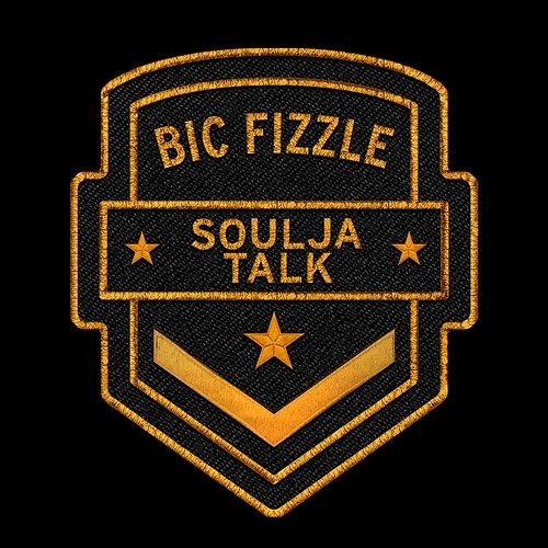 Soulja Talk BiC Fizzle