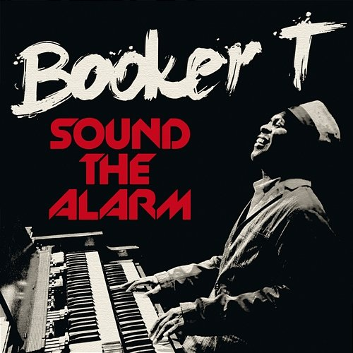 Sound The Alarm Booker T