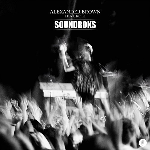 Soundboks Alexander Brown feat. Kol1