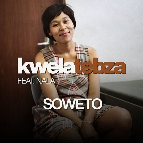 Soweto Kwela Tebza, Nala