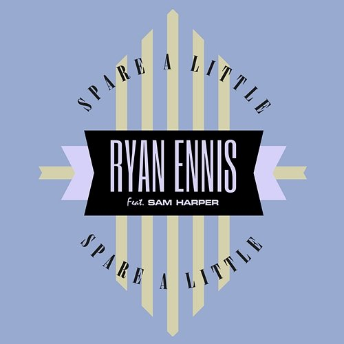 Spare A Little Ryan Ennis feat. Sam Harper