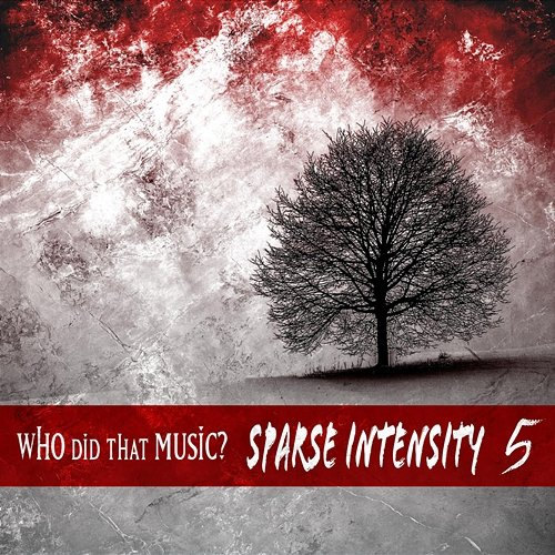 Sparse Intensity 5 Warner Chappell Production Music, Scott Reinwand, Michael Phillips Keeley & Michael Lawrence Raznick