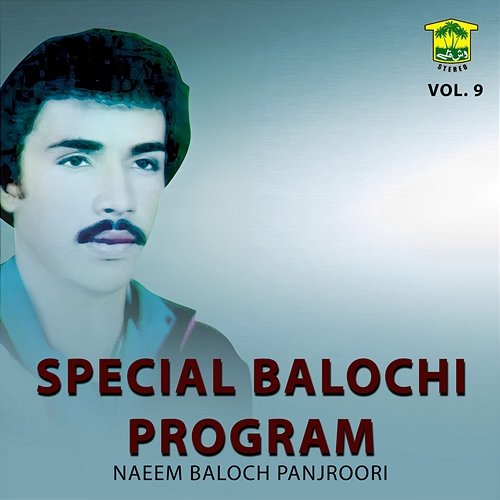 Special Balochi Program, Vol. 9 Naeem Baloch Panjroori