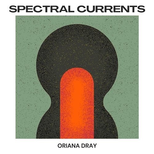 Spectral Currents Oriana Dray