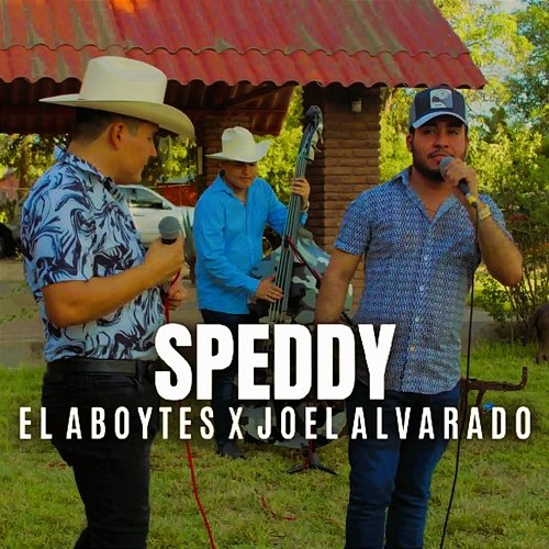 Speddy EL ABOYTES Y Su Carril Izquierdo, Los De La S, Joel Alvarado