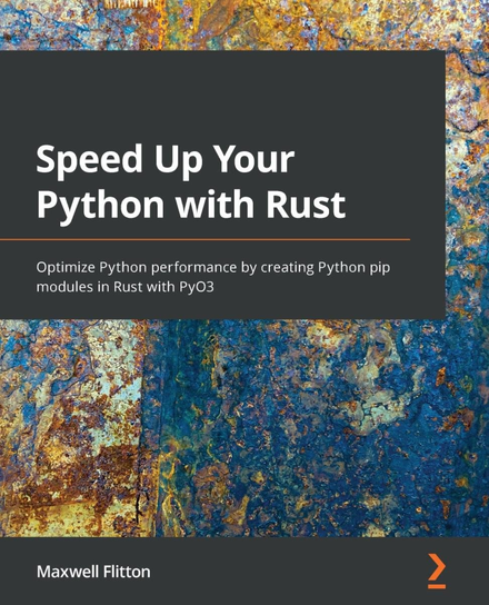 Speed Up Your Python with Rust - ebook epub Maxwell Flitton