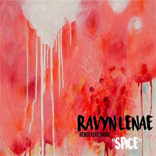 Spice Ravyn Lenae