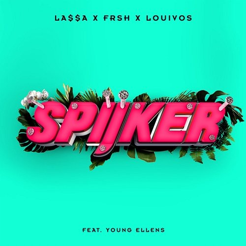 Spijker FRSH, LouiVos feat. Young Ellens, LA$$A
