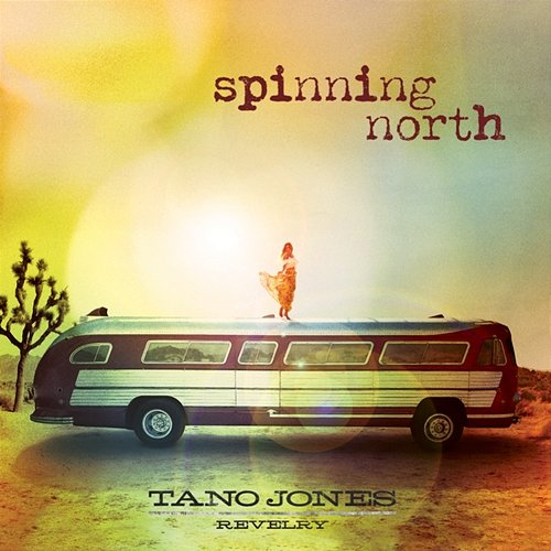 Spinning North The Tano Jones Revelry