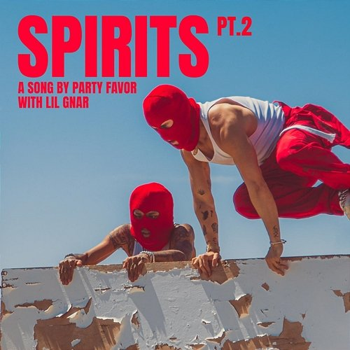 Spirits Pt. 2 Party Favor, Lil Gnar