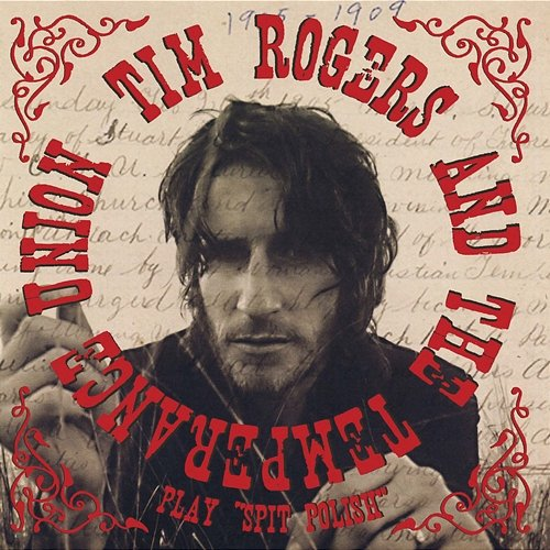Spit Polish Tim Rogers And The Temperance Union