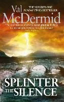 Splinter the Silence Mcdermid Val