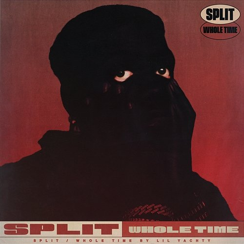 Split/Whole Time Lil Yachty