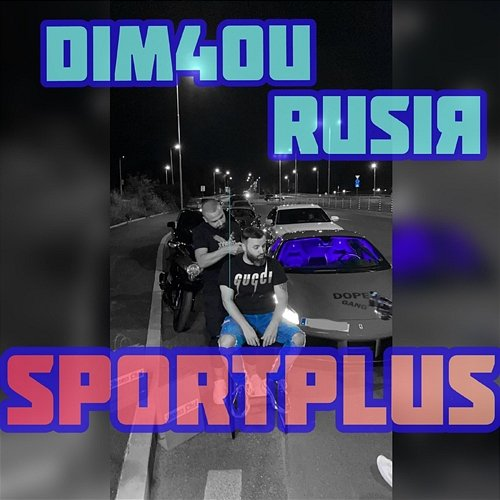 Sportplus Dim4ou, Rusiя
