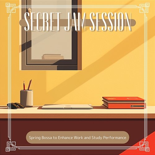 Spring Bossa to Enhance Work and Study Performance Secret Jam Session