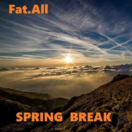 Spring Break Fat.All