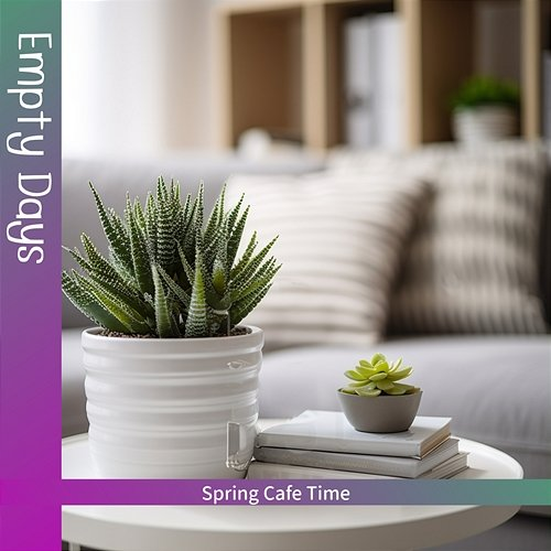 Spring Cafe Time Empty Days