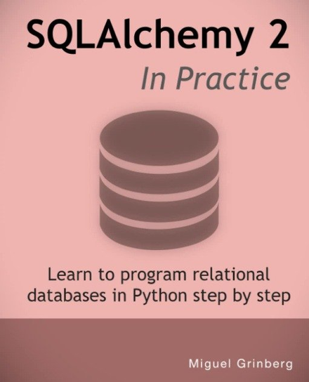 SQLAlchemy 2 In Practice: Learn to program relational databases in Python step-by-step Opracowanie zbiorowe