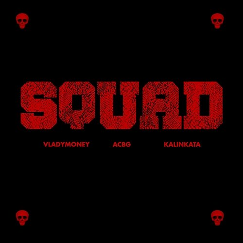 SQUAD ACBG, VladyMoney, Kalinkata